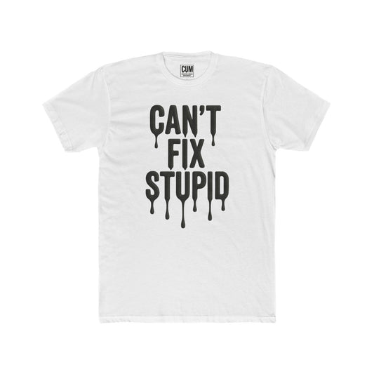 Creative Urban Movement - Black on White-Can't-Fix-Stupid...