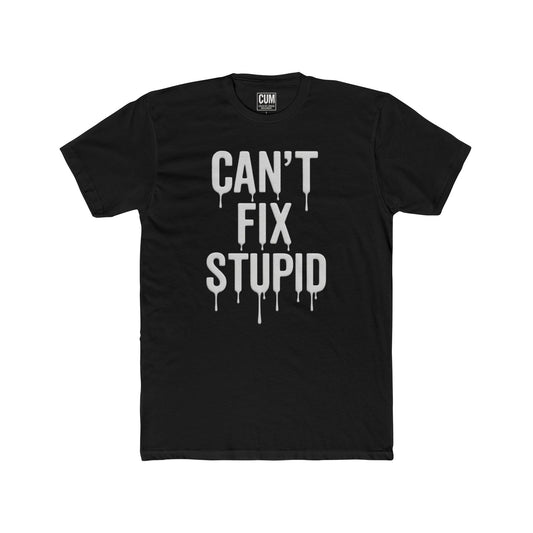 Creative Urban Movement - White on Black- Can't-Fix-Stupid...